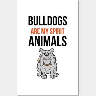 Bulldogs Are My Spirit Animals Posters and Art